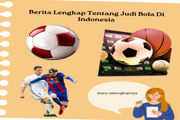 Berita lengkap Tentang Judi Bola Di Indonesia